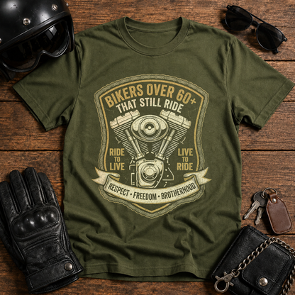 Bikers Over 60 That Still Ride T-Shirt