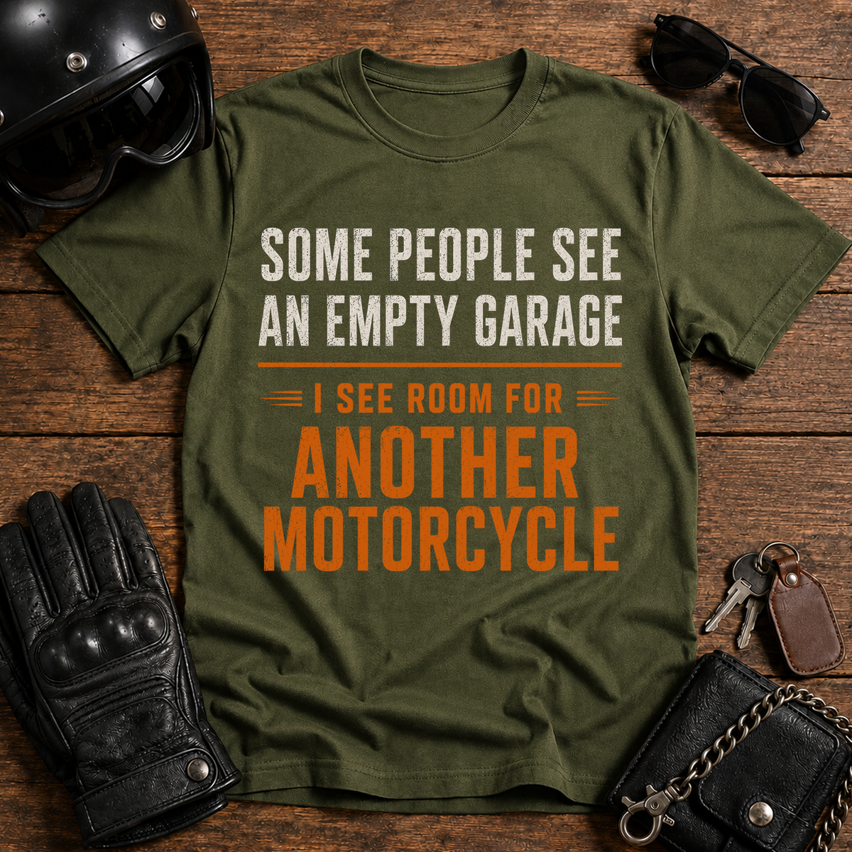 Some People See An Empty Garage, I See Room For Another Motorcycle T Shirt