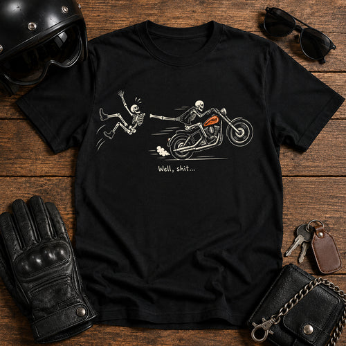 Skeleton Motorcycle T-Shirt — "Well, shit..." Funny Biker Tee
