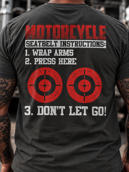 MOTORCYCLE SEATBELT INSTRUCTIONS T-Shirt