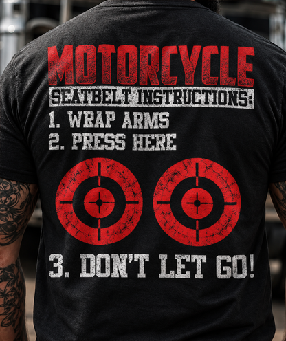 MOTORCYCLE SEATBELT INSTRUCTIONS T-Shirt