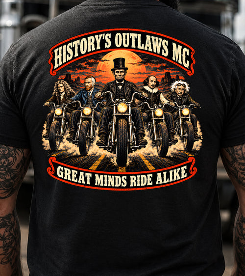 HISTORY’S OUTLAWS MC GREAT MINDS RIDE ALIKE T-Shirt