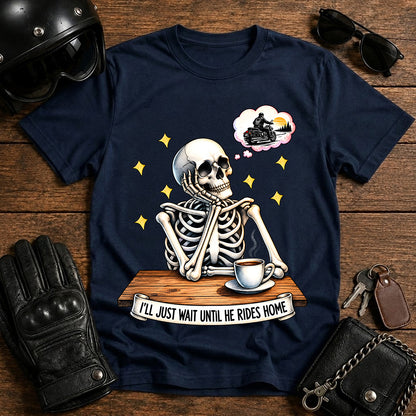 I'll Just Wait Until He Rides Home T-Shirt