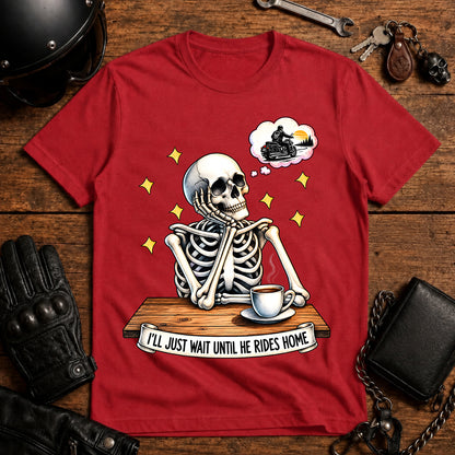I'll Just Wait Until He Rides Home T-Shirt