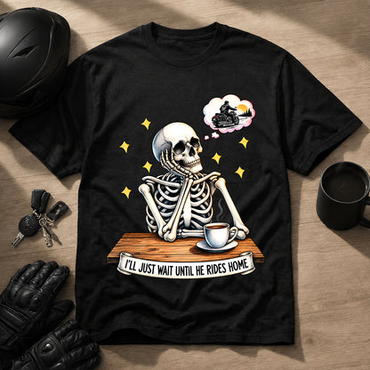 I'll Just Wait Until He Rides Home T-Shirt