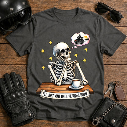 I'll Just Wait Until He Rides Home T-Shirt
