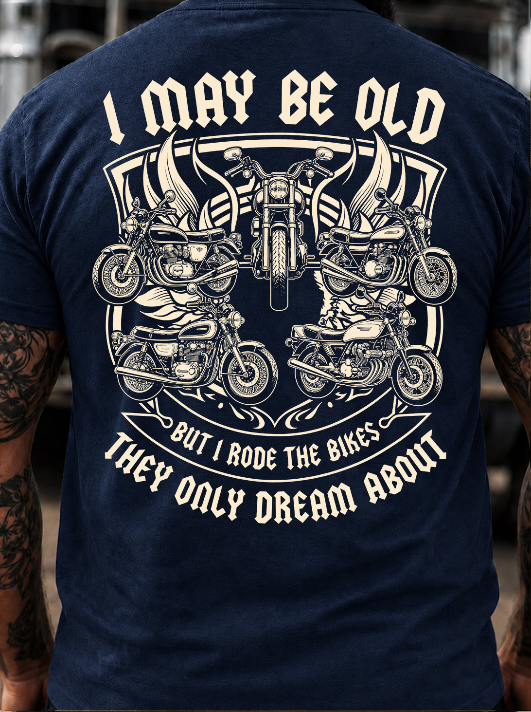 I May Be Old But I Rode The Bikes They Only Dream About T-Shirt