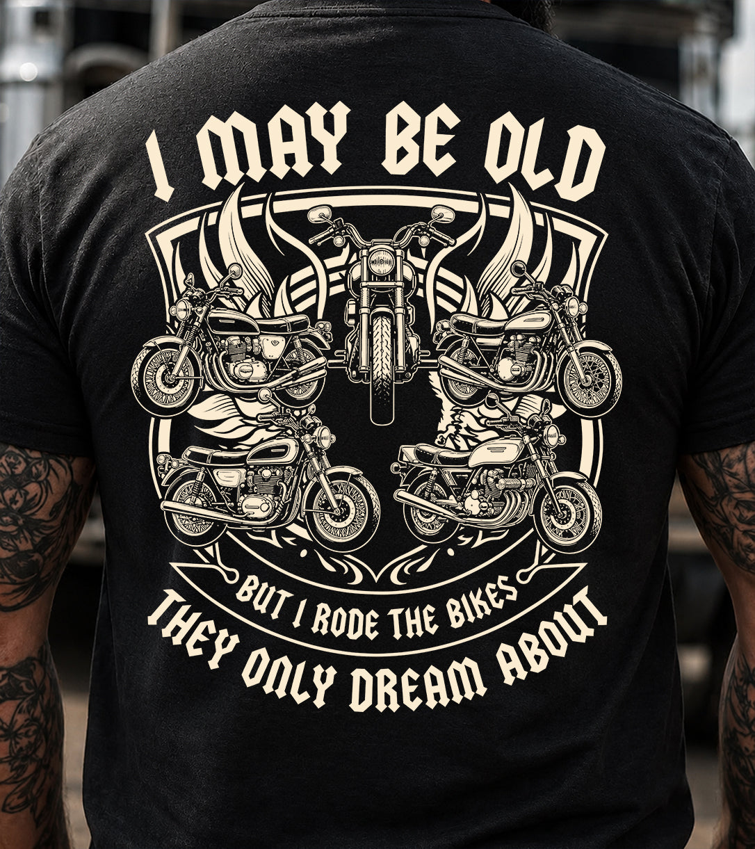 I May Be Old But I Rode The Bikes They Only Dream About T-Shirt