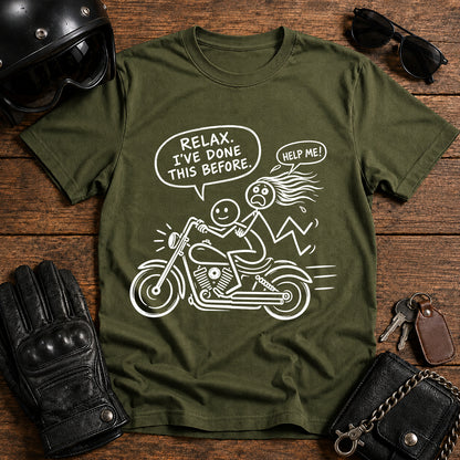 Relax I’ve Done This Before Motorcycle T-Shirt