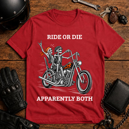 Ride or Die Apparently Both T-Shirt