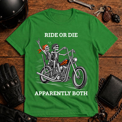 Ride or Die Apparently Both T-Shirt