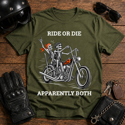 Ride or Die Apparently Both T-Shirt