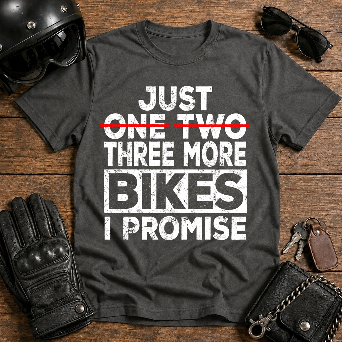 Just One Two Three More Bikes I Promise T-Shirt