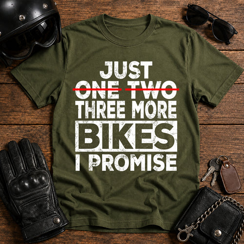 Just One Two Three More Bikes I Promise T-Shirt