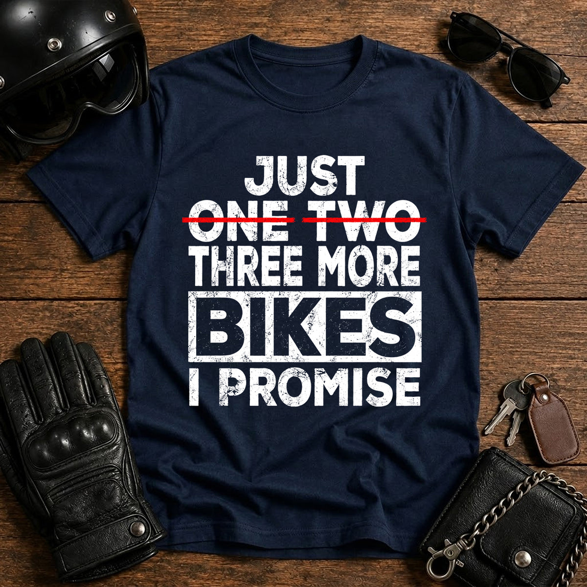 Just One Two Three More Bikes I Promise T-Shirt