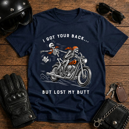 I Got Your Back But Lost My Butt Motorcycle T-Shirt