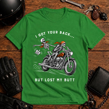 I Got Your Back But Lost My Butt Motorcycle T-Shirt