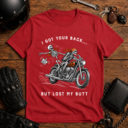 I Got Your Back But Lost My Butt Motorcycle T-Shirt