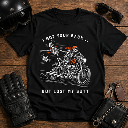 I Got Your Back But Lost My Butt Motorcycle T-Shirt