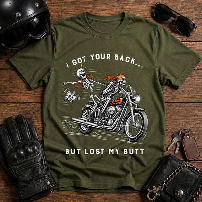I Got Your Back But Lost My Butt Motorcycle T-Shirt