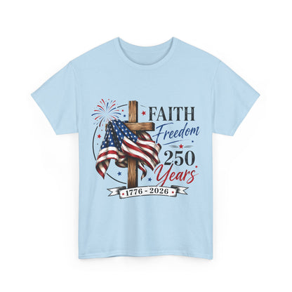 Faith & Freedom T‑Shirt — 250 Years 1776–2026
