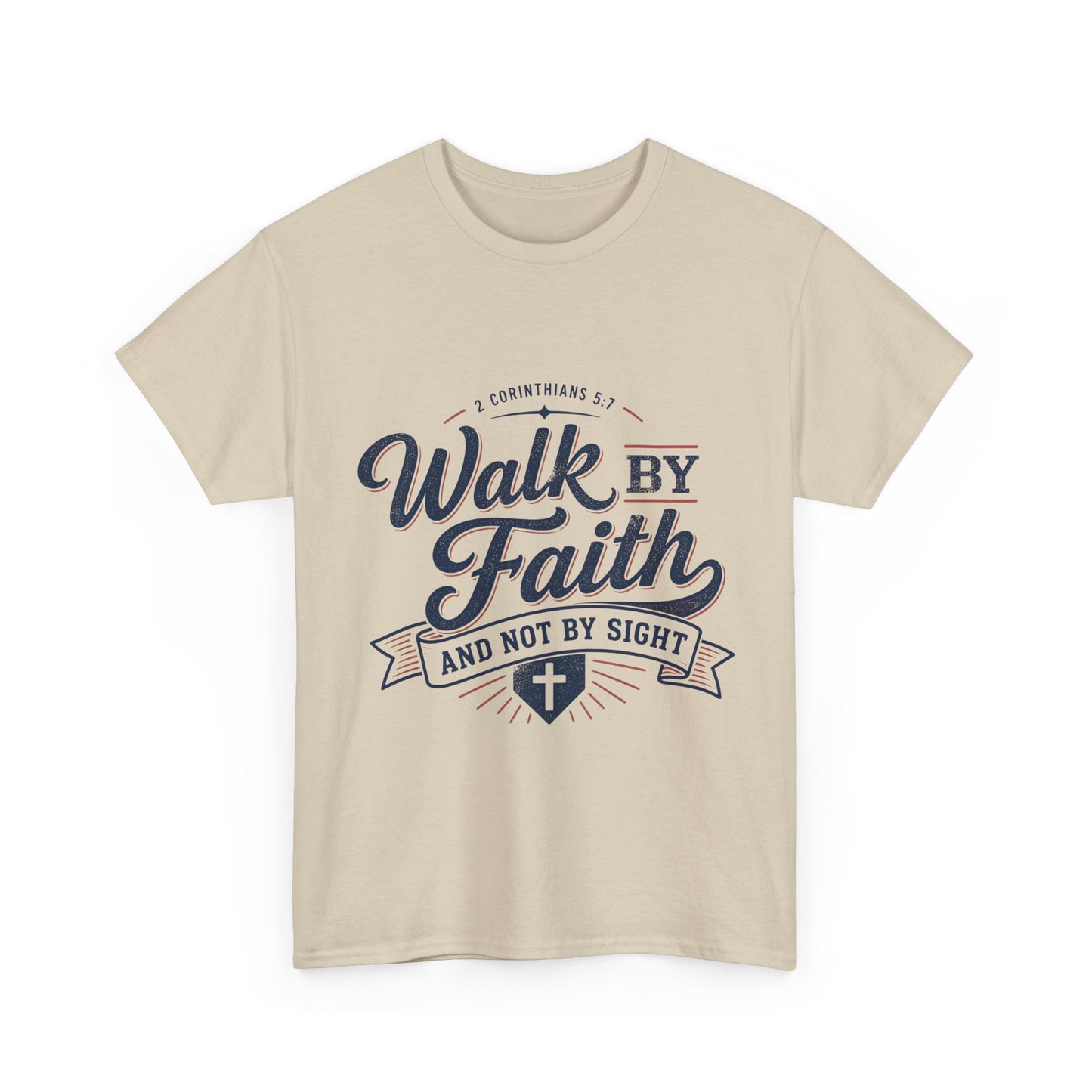 Walk By Faith T-Shirt