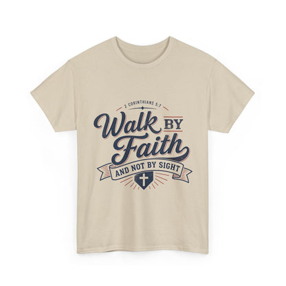Walk By Faith T-Shirt