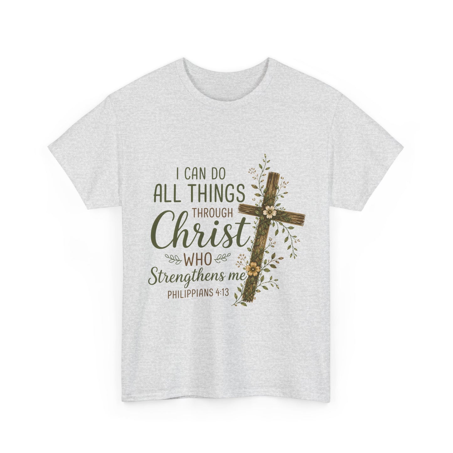 "I Can Do All Things Through Christ" T -Shirt