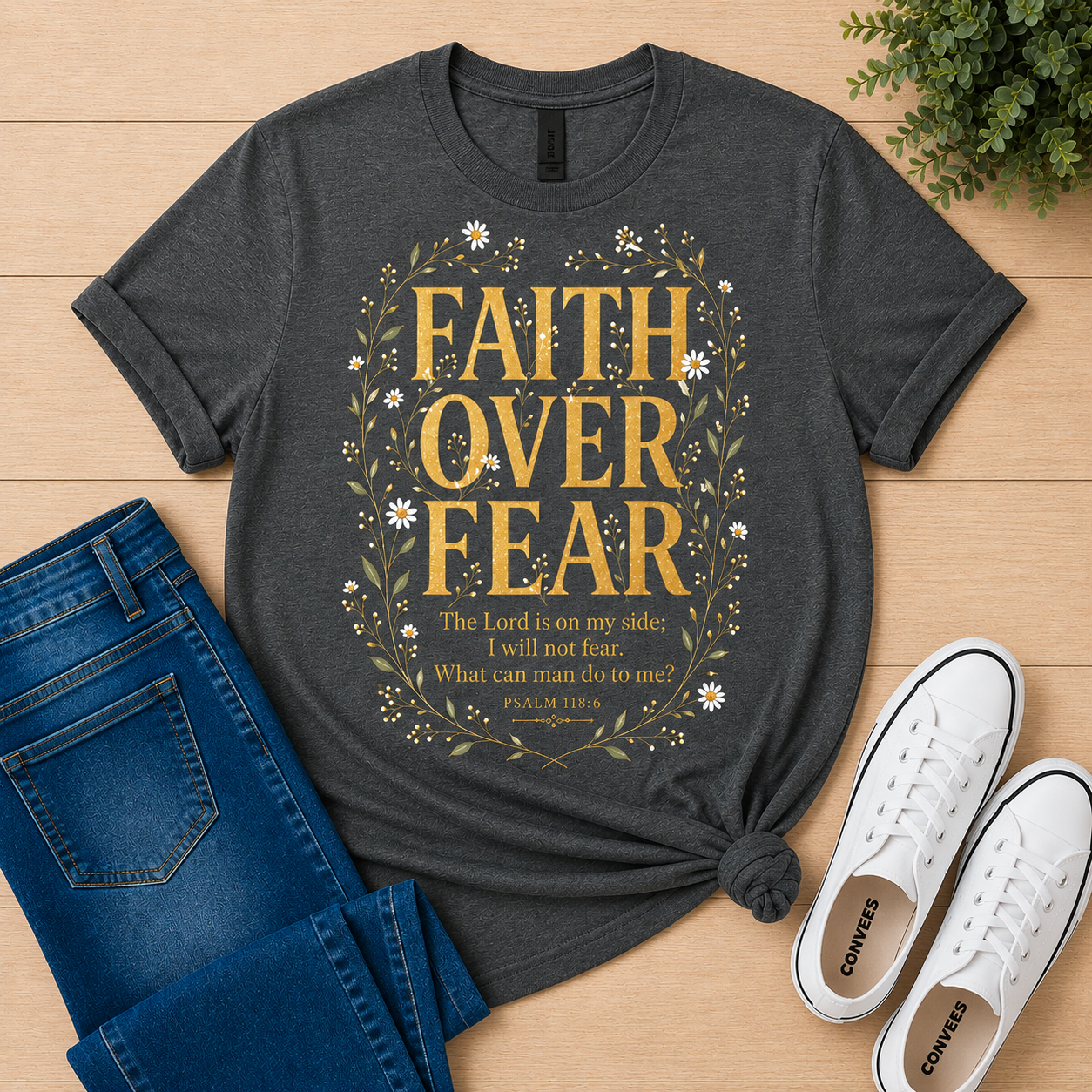 Faith Over Fear T-Shirt — Psalm 118:6 | Christian Women's Tee