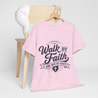 Walk By Faith T-Shirt