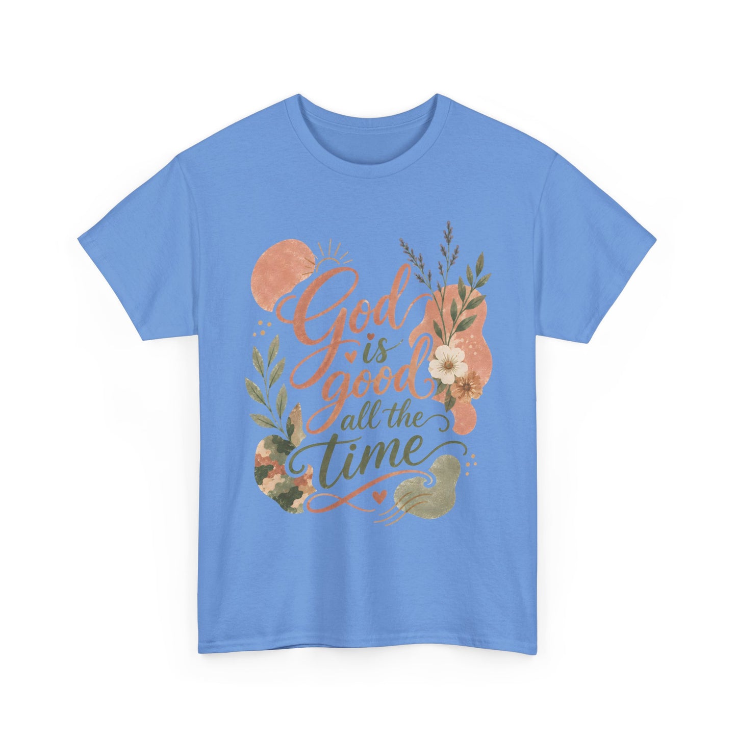 "God Is Good All The Time"  T-Shirt