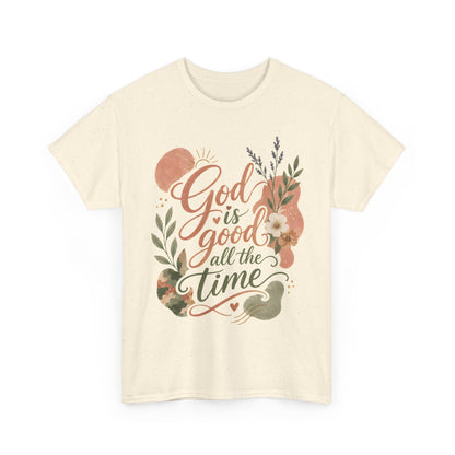 "God Is Good All The Time"  T-Shirt