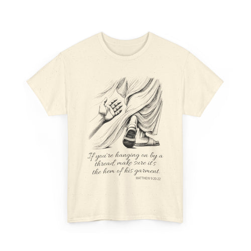 'If you're to hang on by a thread' Scripture Tee