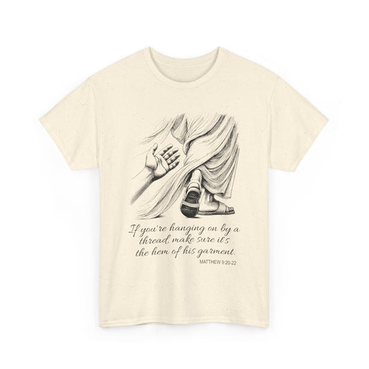 'If you're to hang on by a thread' Scripture Tee