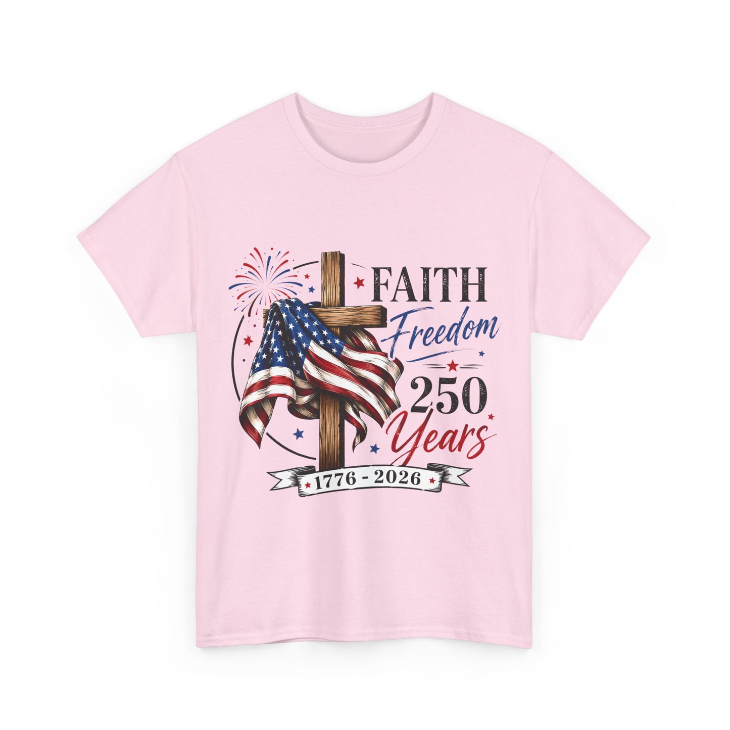Faith & Freedom T‑Shirt — 250 Years 1776–2026