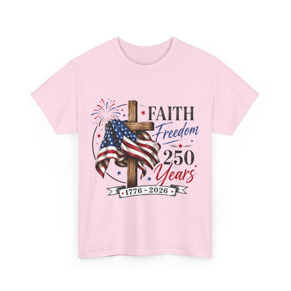 Faith & Freedom T‑Shirt — 250 Years 1776–2026