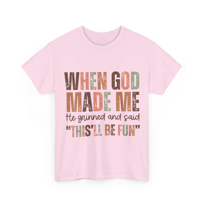 When God Made Me Tee