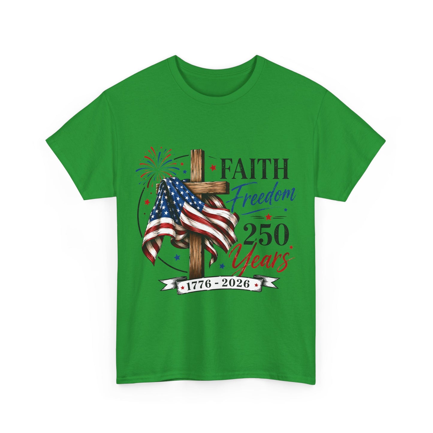 Faith & Freedom T‑Shirt — 250 Years 1776–2026
