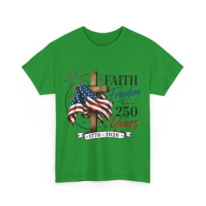 Faith & Freedom T‑Shirt — 250 Years 1776–2026