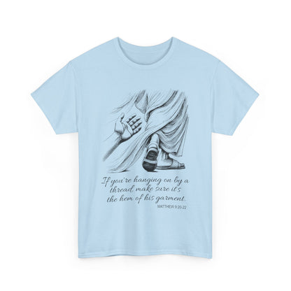 'If you're to hang on by a thread' Scripture Tee