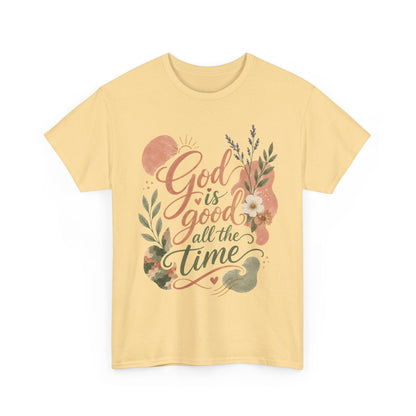 "God Is Good All The Time"  T-Shirt