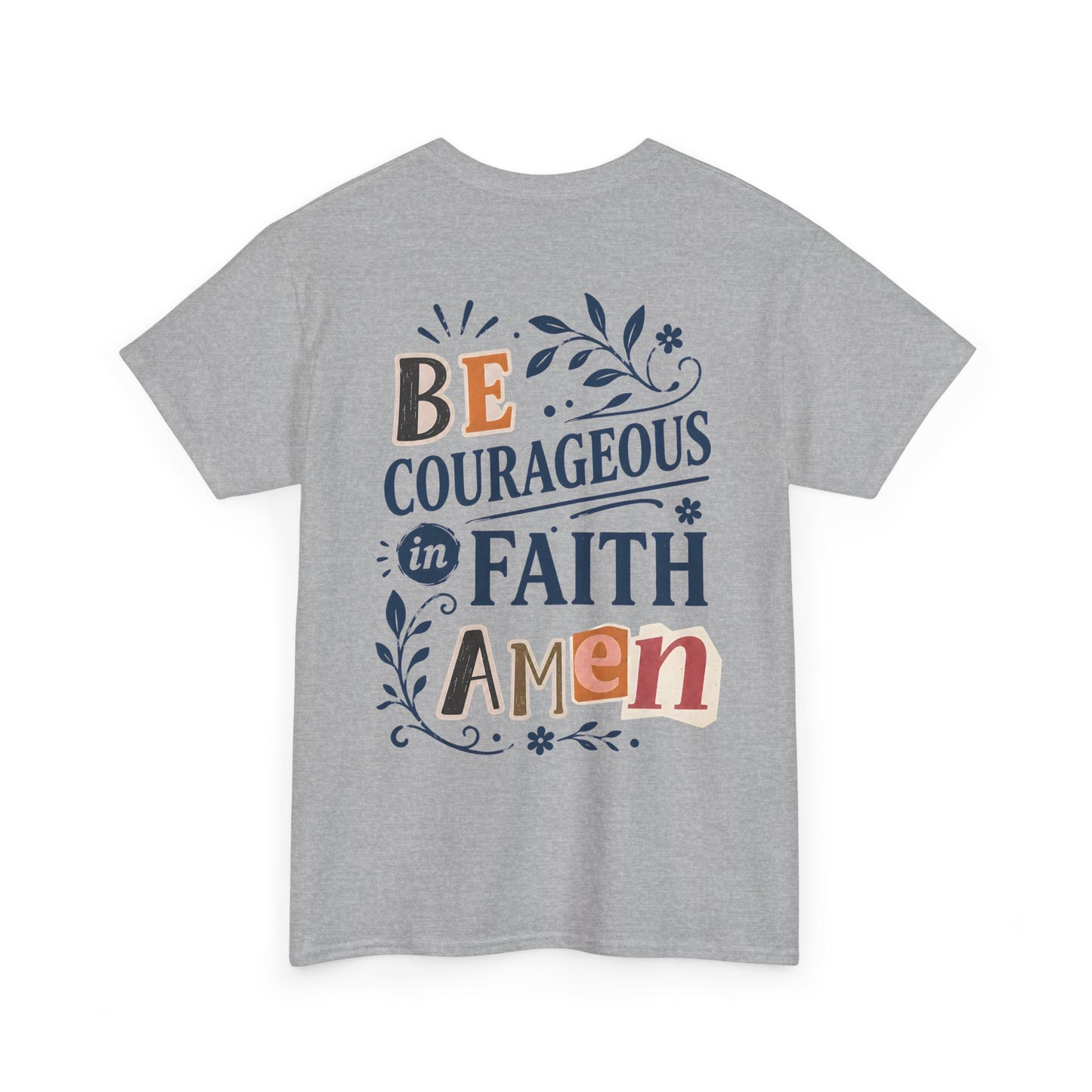 Be Courageous in Faith Amen T‑Shirt