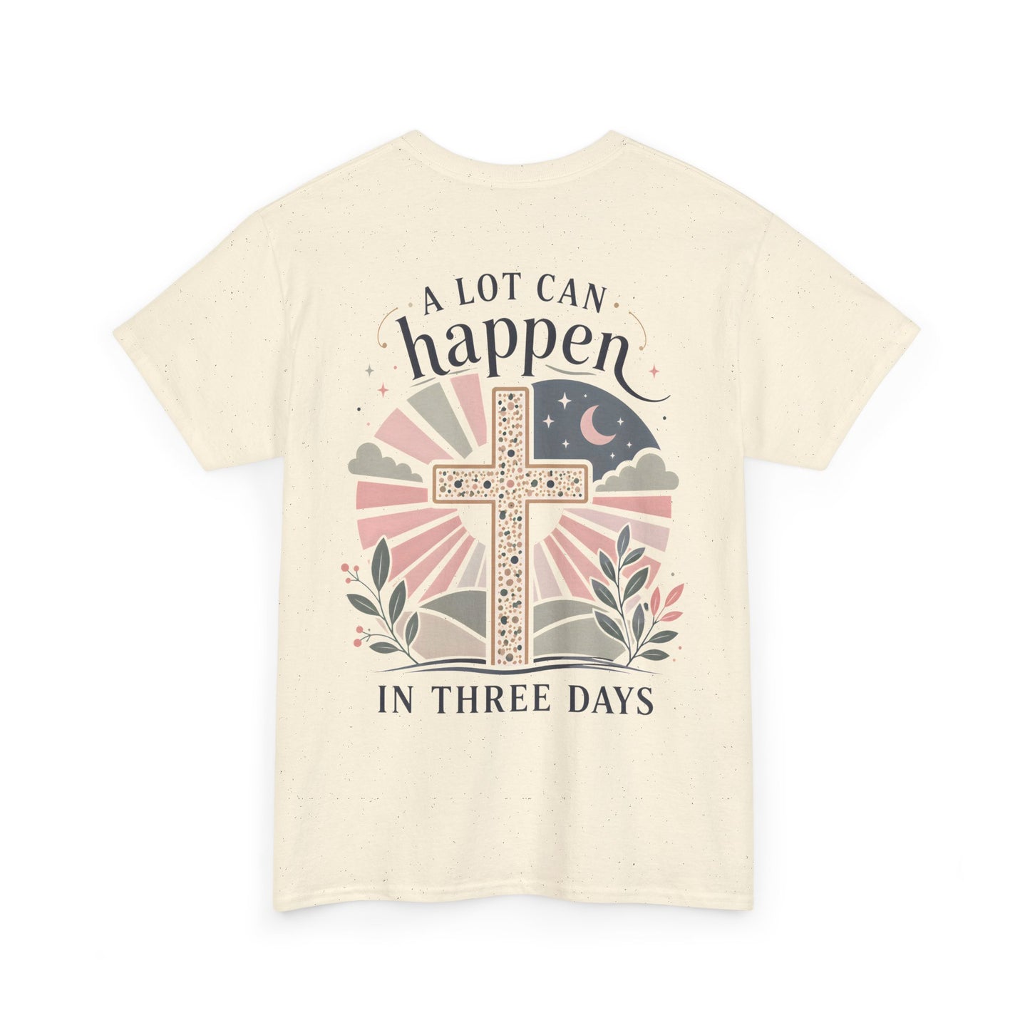 “A Lot Can Happen in Three Days” Cross Graphic T-Shirt