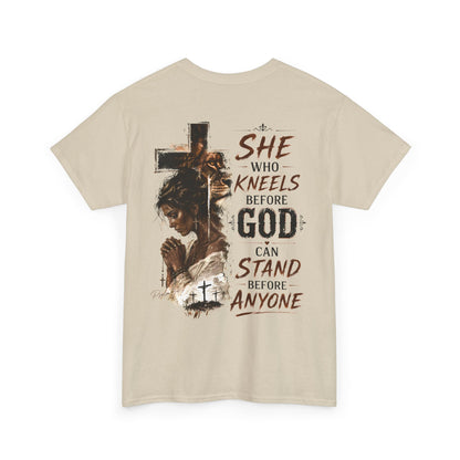 "She Who Kneels Before God Can Stand Before Anyone" Christian Tee
