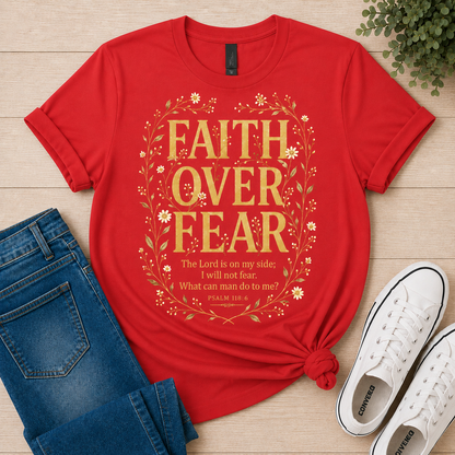 Faith Over Fear T-Shirt — Psalm 118:6 | Christian Women's Tee