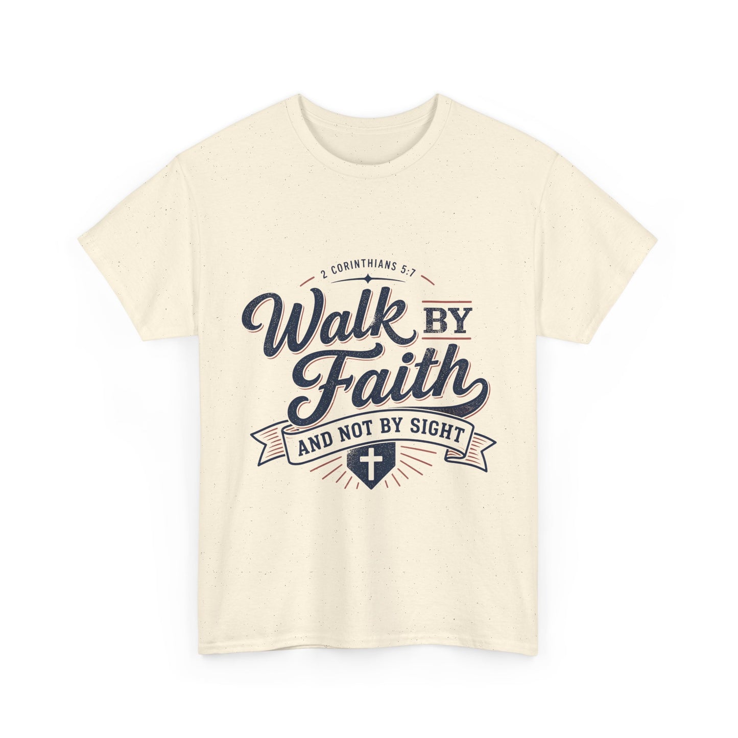 Walk By Faith T-Shirt
