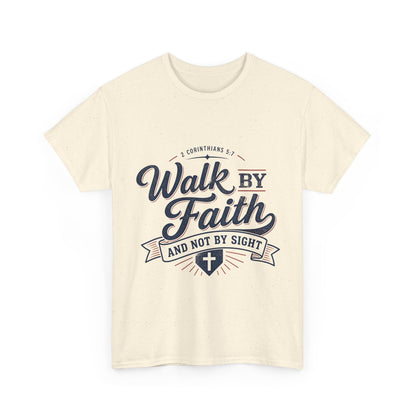 Walk By Faith T-Shirt