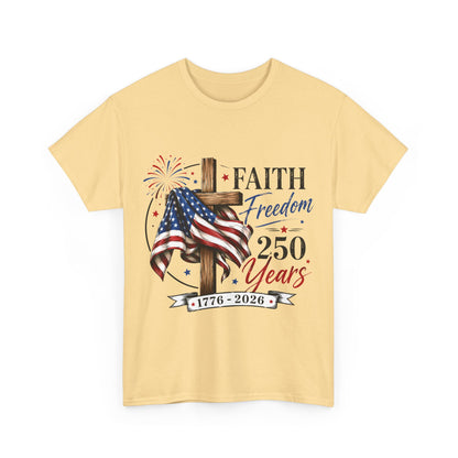 Faith & Freedom T‑Shirt — 250 Years 1776–2026