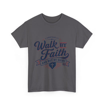 Walk By Faith T-Shirt