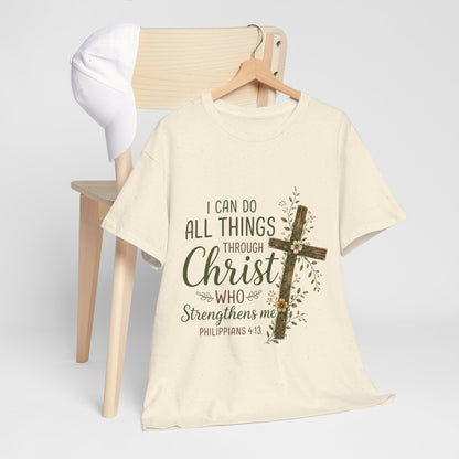 "I Can Do All Things Through Christ" T -Shirt